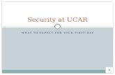 WHAT TO EXPECT FOR YOUR FIRST DAY Security at UCAR.