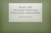 Taylor ISD Strategic Planning Executive Committee Report of Findings.