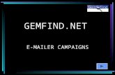GEMFIND.NET E-MAILER CAMPAIGNS OBJECTIVE Sell More Product Introduce New Product Lines Keep Your Name in Front of Current & Potential Clients.