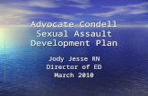 Advocate Condell Sexual Assault Development Plan Jody Jesse RN Director of ED March 2010.