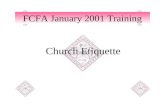 FCFA January 2001 Training Church Etiquette. Roles and Responsibility Etiquette Sanctuary Etiquette Spiritual Etiquette Agenda.
