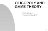 OLIGOPOLY AND GAME THEORY Phillip J Bryson Marriott School, BYU.