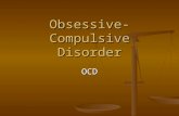 Obsessive-Compulsive Disorder OCD. Obsessive-Compulsive Disorder, or OCD, involves repetitive behaviors/thoughts that make no sense, according to John.