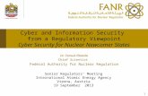 Cyber and Information Security from a Regulatory Viewpoint Cyber Security for Nuclear Newcomer States 1 Senior Regulators’ Meeting International Atomic.