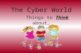 The Cyber World Things to Think about…. Why is this important? We have several mobile lab units in our district where the classroom teacher is in charge.