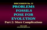 DISCUSSION No. 13 PROBLEMS FOSSILS POSE FOR EVOLUTION Part 2: More Complications Ariel A. Roth sciencesandscriptures.com.