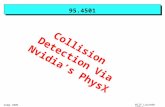 Wilf LaLonde ©2012 Comp 4501 95.4501 Collision Detection Via Nvidia’s PhysX.