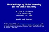 1 William D. Nordhaus Yale University September 11, 2008 World Bank Seminar Slides are available at . Full study is William.