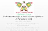 2012 NASPA Annual Conference  Phoenix, Arizona  March 10–14, 2012 Universal Design in Policy Development: A Paradigm Shift March 12, 2012 4:00pm – 5:00pm.