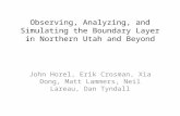 Observing, Analyzing, and Simulating the Boundary Layer in Northern Utah and Beyond John Horel, Erik Crosman, Xia Dong, Matt Lammers, Neil Lareau, Dan.