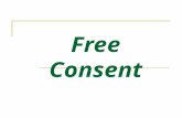 Free Consent. One of the essentials of a valid contract mentioned in Section 10 is that the parties should enter into contract with free consent. According.