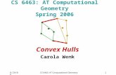 8/29/06CS 6463: AT Computational Geometry1 CS 6463: AT Computational Geometry Spring 2006 Convex Hulls Carola Wenk.