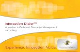 ©2006 Interactive Intelligence Inc. Interaction Dialer™ Innovation in Outbound Campaign Management Harry Berg.