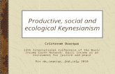 Productive, social and ecological Keynesianism Cristovam Buarque 13th International Conference of the Basic Income Earth Network: Basic Income as an instrument.