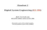 Handout 2 Digital System Engineering (EE-390) (Ref: Text book and KFUPM Online course of EE-390) (Remember to solve all the related examples, exercises.