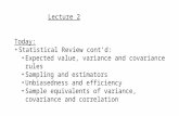 Lecture 2 Today: Statistical Review cont’d: Expected value, variance and covariance rules Sampling and estimators Unbiasedness and efficiency Sample equivalents.