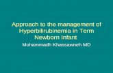 Approach to the management of Hyperbilirubinemia in Term Newborn Infant Mohammadh Khassawneh MD
