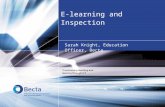 E-learning and Inspection Sarah Knight, Education Officer, Becta.