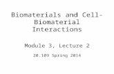 Biomaterials and Cell- Biomaterial Interactions Module 3, Lecture 2 20.109 Spring 2014.