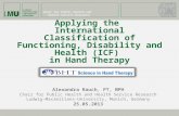 Chair for Public Health and Health Service Research Applying the International Classification of Functioning, Disability and Health (ICF) in Hand Therapy.