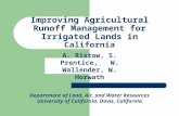 Improving Agricultural Runoff Management for Irrigated Lands in California A. Ristow, S. Prentice, W. Wallender, W. Horwath Department of Land, Air, and.