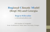 Regional Climatic Model (RegCM) and Georgia Bagrat Kikvadze a_kikvadze@yahoo.com PhD Student of Geography Ivane Javakhishvili Tbilisi State University,