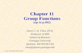 Dr. Chen, Oracle Database System (Oracle) 1 Chapter 11 Group Functions (up to p.402) Jason C. H. Chen, Ph.D. Professor of MIS School of Business Gonzaga.
