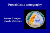 Probabilistic tomography Jeannot Trampert Utrecht University.