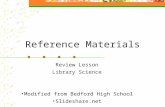 Reference Materials Review Lesson Library Science Modified from Bedford High School Slideshare.net.