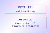 1 PETE 411 Well Drilling Lesson 22 Prediction of Fracture Gradients.