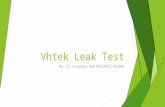 Vhtek Leak Test By: CJ Longoria and Mitchell Harmon.