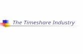 The Timeshare Industry. Timeshare A term used to describe the joint ownership of a resort property shared with others. AKA - Vacation Ownership Each “owner”
