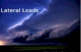 Lateral Loads. Lateral Load sources Wind  Tornado, hurricane, explosion Seismic Flood or Tsunami Earth pressure  Basement or retaining walls.