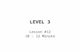 LEVEL 3 Lesson #12 10 – 12 Minute. Lesson #12: Basement & Bathroom.