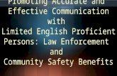 Promoting Accurate and Effective Communication with Limited English Proficient Persons: Law Enforcement and Community Safety Benefits.