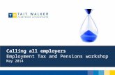 Calling all employers Employment Tax and Pensions workshop May 2014.