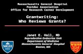Massachusetts General Hospital Postdoc Association Office for Research Career Development Grantwriting: Who Reviews Grants? Janet E. Hall, MD Reproductive.