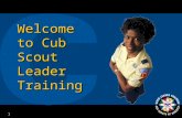 1 Welcome to Cub Scout Leader Training 2 The Webelos Den Leader.