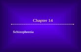 Chapter 14 Schizophrenia. Slide 2 Psychosis  Psychosis is a state defined by a loss of contact with reality The ability to perceive and respond to the.
