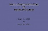 Non – Aggression Pact to Battle of Britain Sept. 1, 1939 to May 10, 1941.