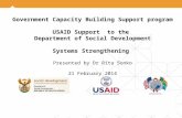 Government Capacity Building Support program USAID Support to the Department of Social Development Systems Strengthening Presented by Dr Rita Sonko 21.
