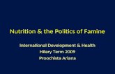 Nutrition & the Politics of Famine International Development & Health Hilary Term 2009 Proochista Ariana.