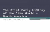 The Brief Early History of the “New World”- North America Starting from 400-1577.