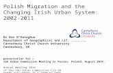 Polish Migration and the Changing Irish Urban System: 2002-2011 Dr Dan O’Donoghue Department of Geographical and Life Sciences Canterbury Christ Church.