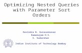 Optimizing Nested Queries with Parameter Sort Orders Ravindra N. Guravannavar Ramanujam H.S. S. Sudarshan Indian Institute of Technology Bombay.