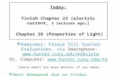 Today: Finish Chapter 23 (electric current, 3 lectures ago …) Chapter 26 (Properties of Light)  Reminder: Please fill Teacher Evaluations, via Smartphone: