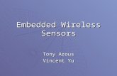 Embedded Wireless Sensors Tony Arous Vincent Yu. Introduction  Sensors help to easily keep track of various information PeoplePeople ProductsProducts.