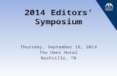 2014 Editors’ Symposium Thursday, September 18, 2014 The Omni Hotel Nashville, TN.