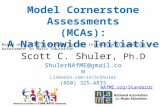 Model Cornerstone Assessments (MCAs): A Nationwide Initiative ShulerNAfME@gmail.com   (860) 325-ARTS Scott C. Shuler, Ph.D NAfME.org/Standards