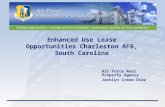 1 Enhanced Use Lease Opportunities Charleston AFB, South Carolina Air Force Real Property Agency Jacklyn Crews-Diaz.